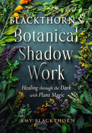 Blackthorn''s Botanical Shadow Work