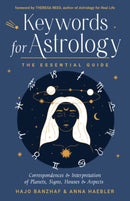Keywords for Astrology : The Essential Guide to Correspondences and Interpretation of Planets, Signs, Houses, and Aspects-9781578638390