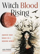 Witch Blood Rising : Awaken Your Magic in a Modern World-9781578638703