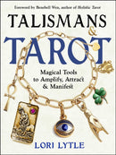 Talismans and Tarot : Magical Tools to Amplify, Attract, and Manifest-9781578638758