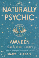 Naturally Psychic : Awaken Your Intuitive Abilities-9781578638796