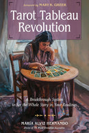Tarot Tableau Revolution : A Breakthrough System to See the Whole Story in Your Readings-9781578638840
