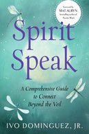 Spirit Speak : A Comprehensive Guide to Connect Beyond the Veil-9781578638888