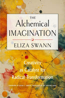 The Alchemical Imagination : Creativity as Catalyst for Radical Transformation-9781578639014