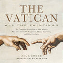 The Vatican: All The Paintings : The Complete Collection of Old Masters, Plus More than 300 Sculptures, Maps, Tapestries, and other Artifacts-9781579129439