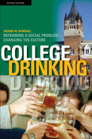 College Drinking : Reframing a Social Problem / Changing the Culture-9781579228132