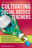 Cultivating Social Justice Teachers : How Teacher Educators Have Helped Students Overcome Cognitive Bottlenecks and Learn Critical Social Justice Concepts-9781579228880