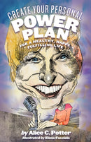 Create Your Personal Power Plan : For a Healthy, Happy, Fulfilling Life-9781579512750
