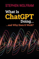What Is Chatgpt Doing ... And Why Does It Work?-9781579550813