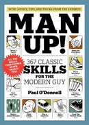 Man Up! : 367 Classic Skills for the Modern Guy-9781579653910