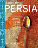Taste of Persia : A Cook's Travels Through Armenia, Azerbaijan, Georgia, Iran, and Kurdistan-9781579655488