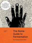 The Noma Guide to Fermentation : Including koji, kombuchas, shoyus, misos, vinegars, garums, lacto-ferments, and black fruits and vegetables-9781579657185