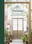 Terrain : Ideas and Inspiration for Decorating the Home and Garden-9781579658076