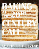 Baking at the 20th Century Cafe : Iconic European Desserts from Linzer Torte to Honey Cake-9781579658984