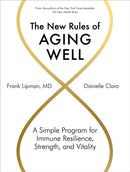 The New Rules of Aging Well : A Simple Program for Immune Resilience, Strength, and Vitality-9781579659592