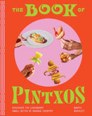 The Book of Pintxos : Discover the Legendary Small Bites of Basque Country-9781579659875