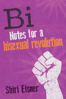 Bi : Notes for a Bisexual Revolution-9781580054744