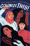 Colonize This! : Young Women of Color on Today's Feminism-9781580057769