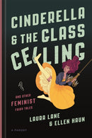 Cinderella and the Glass Ceiling : And Other Feminist Fairy Tales-9781580059060
