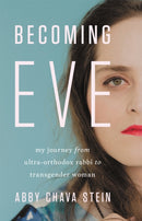Becoming Eve : My Journey from Ultra-Orthodox Rabbi to Transgender Woman-9781580059169