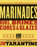Marinades, Rubs, Brines, Cures and Glazes : 400 Recipes for Poultry, Meat, Seafood, and Vegetables [A Cookbook]-9781580086141