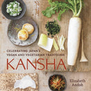 Kansha : Celebrating Japan's Vegan and Vegetarian Traditions [A Cookbook]-9781580089555