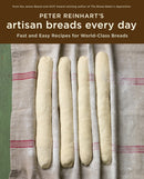 Peter Reinhart's Artisan Breads Every Day : Fast and Easy Recipes for World-Class Breads [A Baking Book]-9781580089982