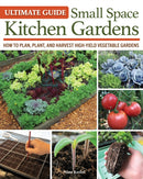 Ultimate Guide: Small Space Kitchen Gardens