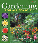 Gardening for All Seasons : Your How-To Guide to a Thriving & Blooming Garden Year-Round-9781580116275