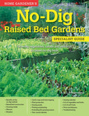 Home Gardener's No-Dig Raised Bed Gardens : Growing vegetables, salads and soft fruit in raised no-dig beds-9781580117807