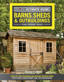 Ultimate Guide: Barns, Sheds & Outbuildings, Updated 4th Edition : Step-By-Step Building and Design Instructions Plus Plans to Build More Than 100 Outbuildings-9781580117999