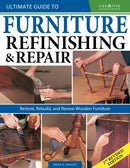 Ultimate Guide to Furniture Repair & Refinishing, 2nd Revised Edition : Restore, Rebuild, and Renew Wooden Furniture-9781580118439
