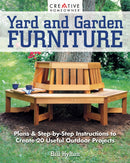 Yard and Garden Furniture, 2nd Edition : Plans & Step-By-Step Instructions to Create 20 Useful Outdoor Projects-9781580118507
