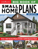 Big Book of Small Home Plans, 2nd Edition : Over 360 Home Plans Under 1200 Square Feet-9781580118699