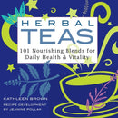 Herbal Teas : 101 Nourishing Blends for Daily Health & Vitality-9781580170994