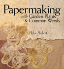 Papermaking with Garden Plants & Common Weeds-9781580176224