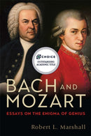 Bach and Mozart : Essays on the Enigma of Genius-9781580469623