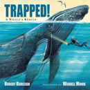 Trapped! : A Whale's Rescue-9781580895590
