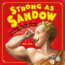 Strong as Sandow : How Eugen Sandow Became the Strongest Man on Earth-9781580896283