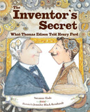The Inventor's Secret : What Thomas Edison Told Henry Ford-9781580896672