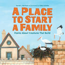 Place to Start a Family : Poems About Creatures That Build-9781580897488