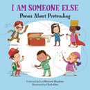 I Am Someone Else : Poems About Pretending-9781580898324