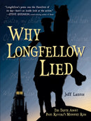 Why Longfellow Lied : The Truth About Paul Revere's Midnight Ride-9781580899338