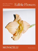 Edible Flowers : How, Why, and When We Eat Flowers-9781580935715