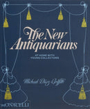The New Antiquarians : At Home with Young Collectors-9781580935906