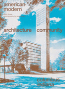 American Modern : Architecture; Community; Columbus, Indiana-9781580936125