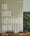 The Edith Farnsworth House : Architecture, Preservation, Culture-9781580936194