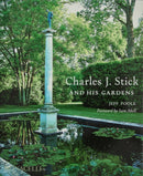 Charles J. Stick and His Gardens-9781580936446
