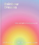 Rainbow Dreams : Color and Light in Contemporary Art-9781580937122