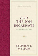 God the Son Incarnate – The Doctrine of Christ